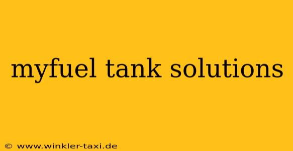 myfuel tank solutions