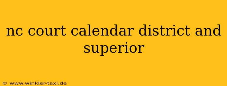nc court calendar district and superior