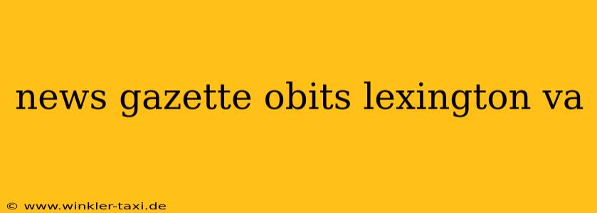 news gazette obits lexington va