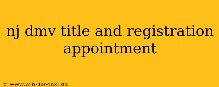 nj dmv title and registration appointment