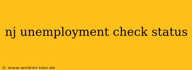 nj unemployment check status