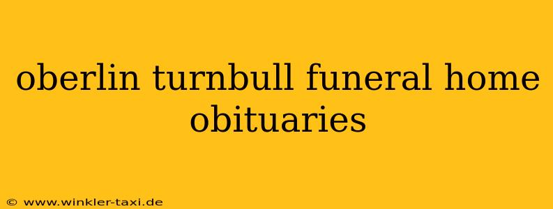oberlin turnbull funeral home obituaries