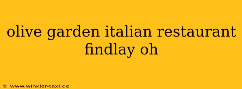 olive garden italian restaurant findlay oh