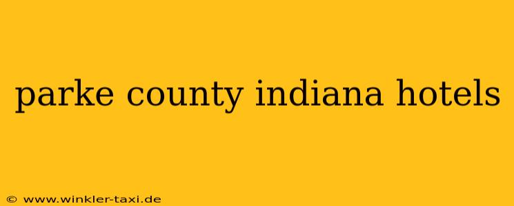 parke county indiana hotels