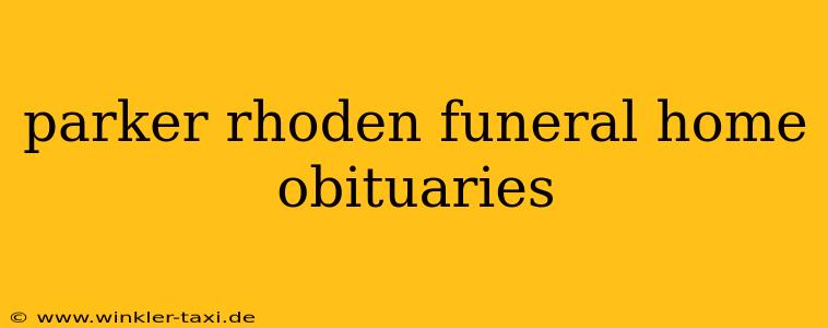 parker rhoden funeral home obituaries