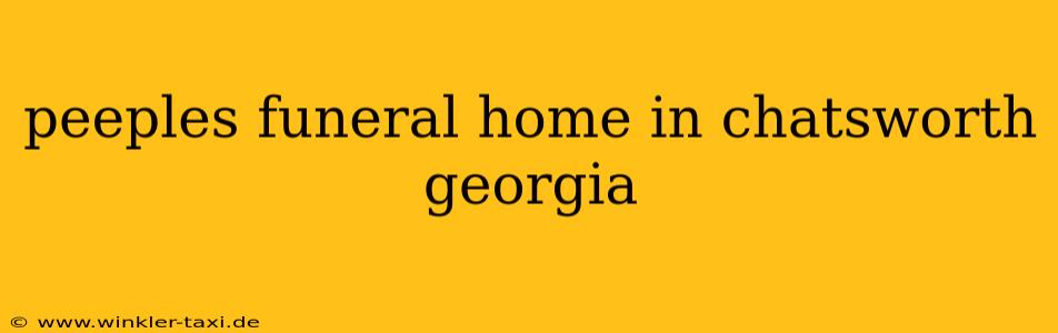 peeples funeral home in chatsworth georgia