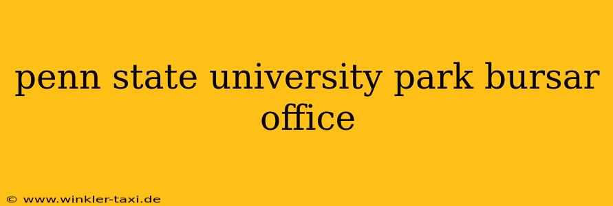 penn state university park bursar office