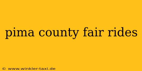 pima county fair rides