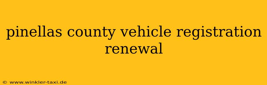 pinellas county vehicle registration renewal
