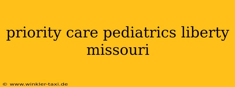 priority care pediatrics liberty missouri