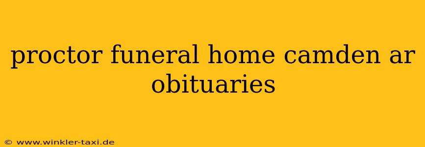 proctor funeral home camden ar obituaries