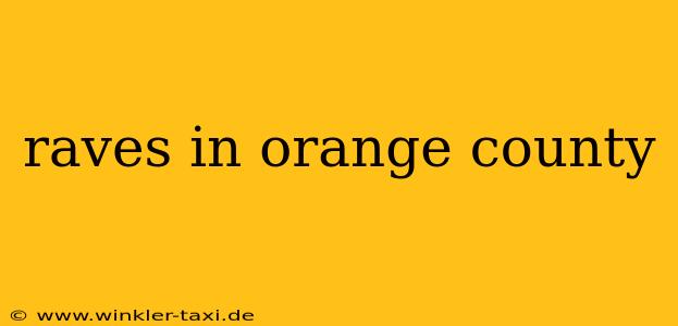 raves in orange county