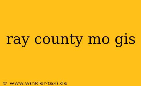 ray county mo gis