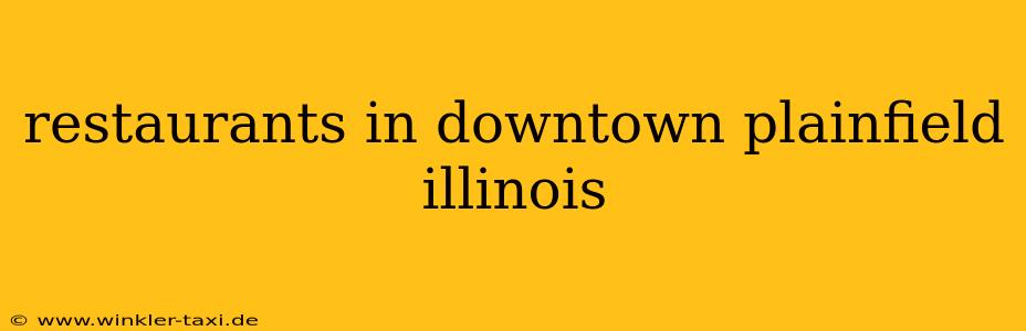 restaurants in downtown plainfield illinois