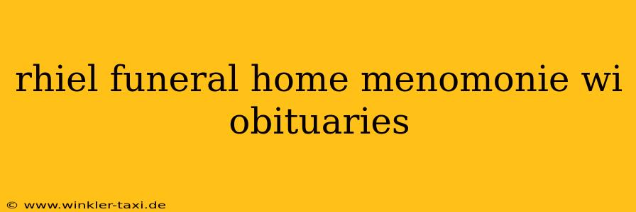 rhiel funeral home menomonie wi obituaries