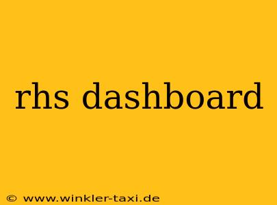 rhs dashboard