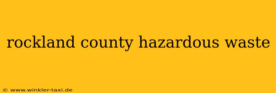 rockland county hazardous waste