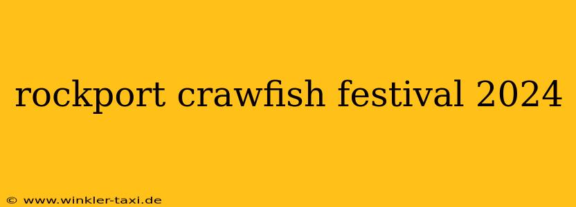 rockport crawfish festival 2024