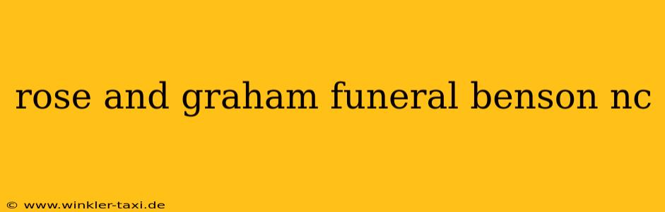rose and graham funeral benson nc