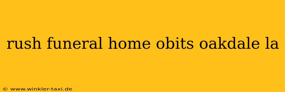 rush funeral home obits oakdale la