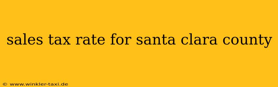 sales tax rate for santa clara county
