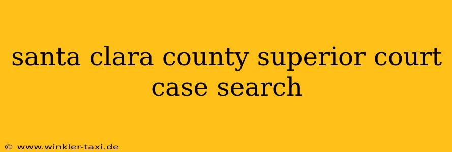 santa clara county superior court case search