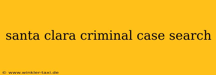 santa clara criminal case search