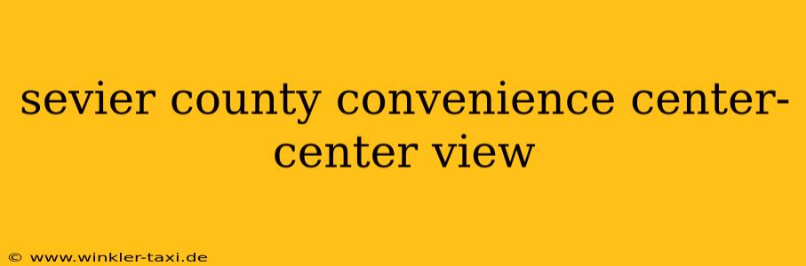sevier county convenience center-center view