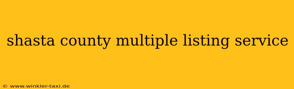 shasta county multiple listing service