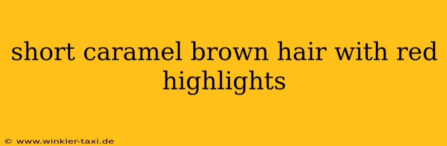 short caramel brown hair with red highlights