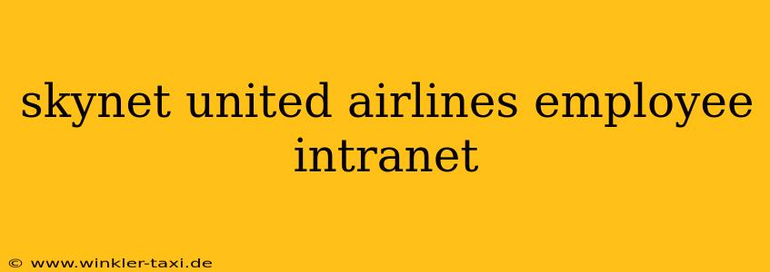 skynet united airlines employee intranet