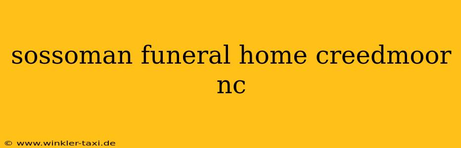 sossoman funeral home creedmoor nc