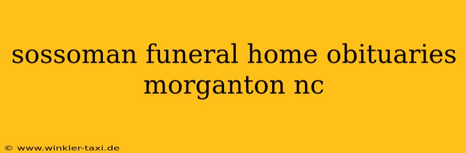 sossoman funeral home obituaries morganton nc