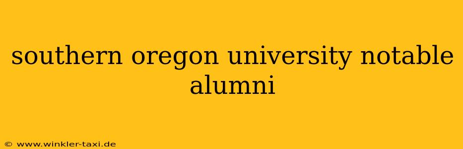 southern oregon university notable alumni