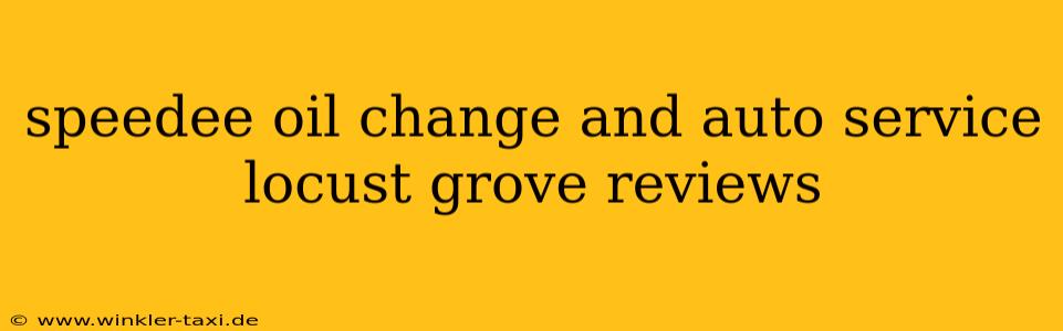 speedee oil change and auto service locust grove reviews