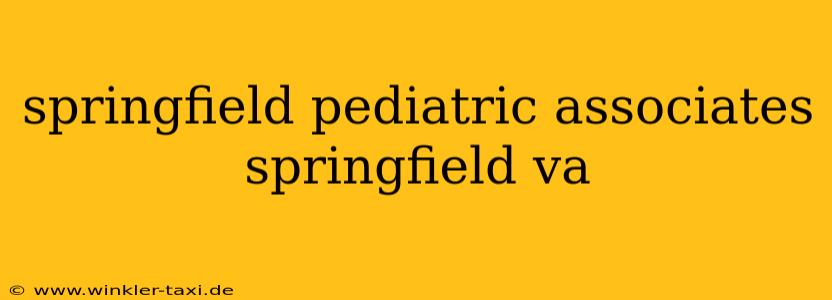 springfield pediatric associates springfield va