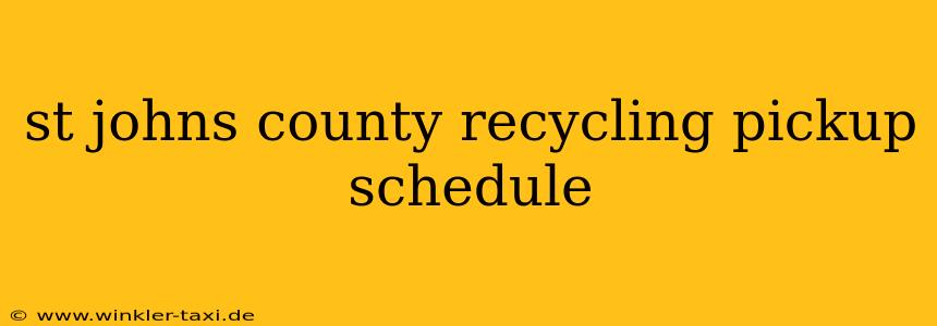 st johns county recycling pickup schedule