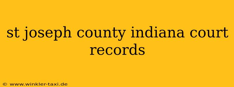 st joseph county indiana court records