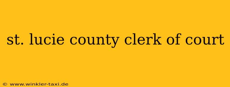 st. lucie county clerk of court