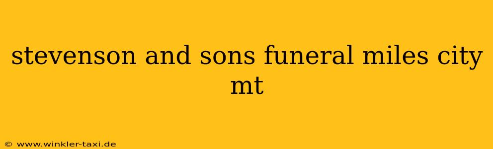 stevenson and sons funeral miles city mt