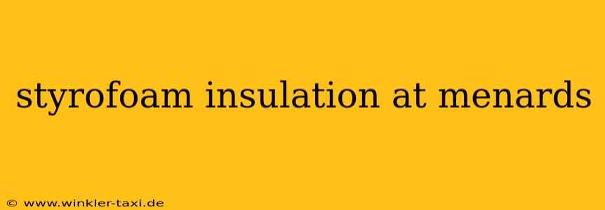 styrofoam insulation at menards