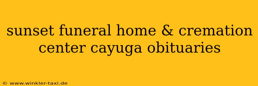 sunset funeral home & cremation center cayuga obituaries
