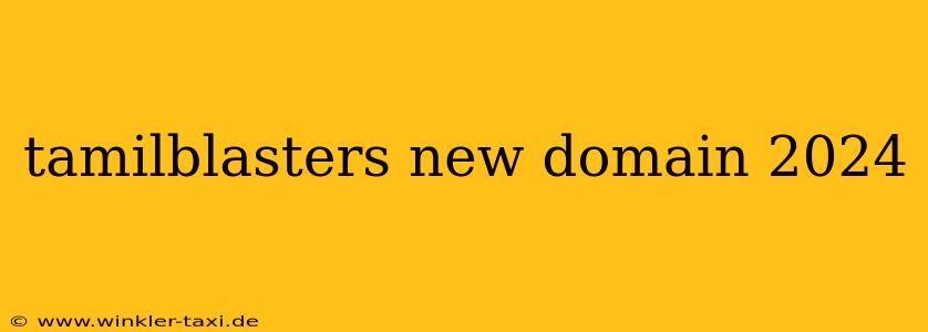 tamilblasters new domain 2024