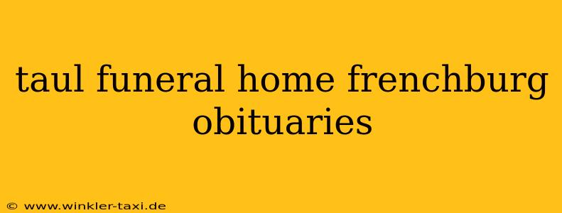 taul funeral home frenchburg obituaries