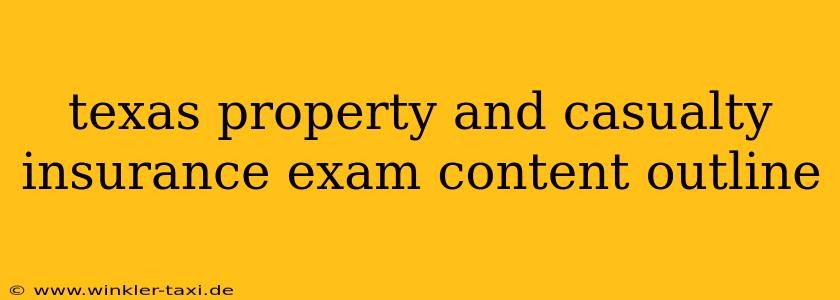 texas property and casualty insurance exam content outline