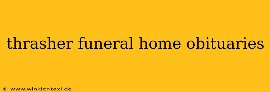 thrasher funeral home obituaries