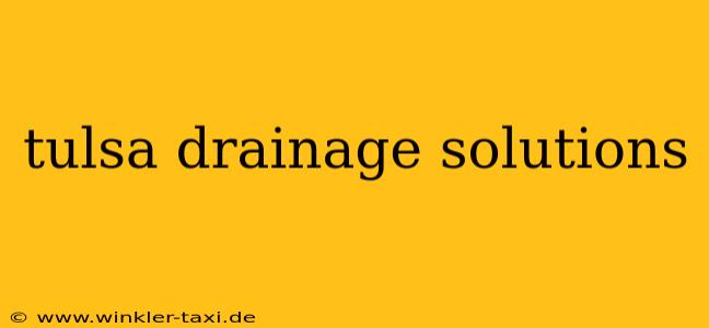 tulsa drainage solutions