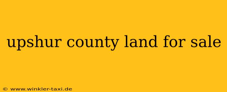 upshur county land for sale
