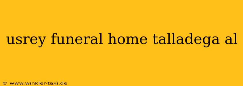 usrey funeral home talladega al