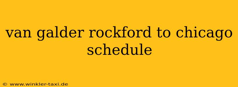 van galder rockford to chicago schedule